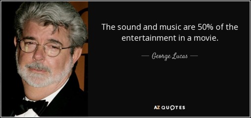 quote-the-sound-and-music-are-50-of-the-entertainment-in-a-movie-george-lucas-18-1-0104